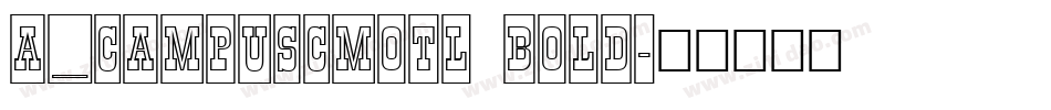 a_CampusCmOtl Bold字体转换